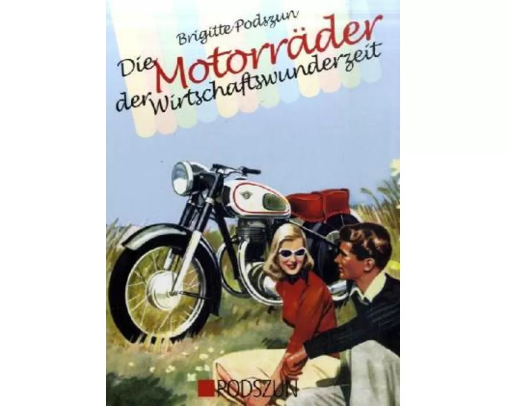 Die Motorräder der Wirtschaftswunderzeit