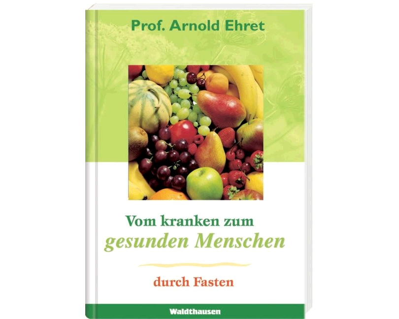 Vom kranken zum gesunden Menschen durch Fasten