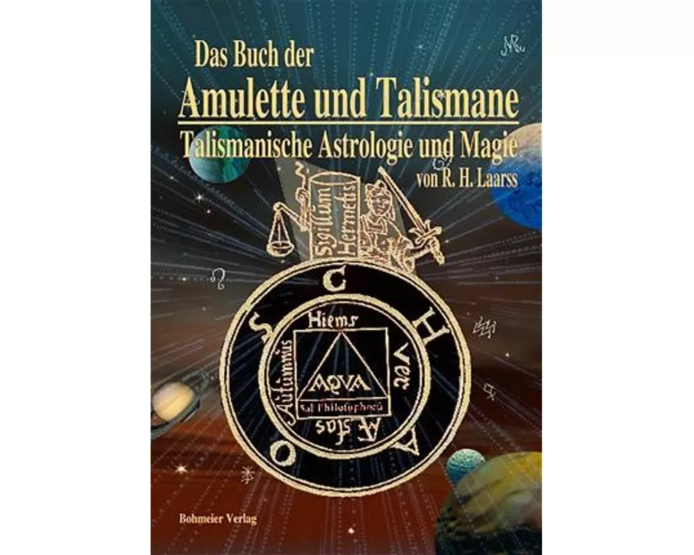 Das Buch der Amulette und Talismane - Talismanische Astrologie und Magie