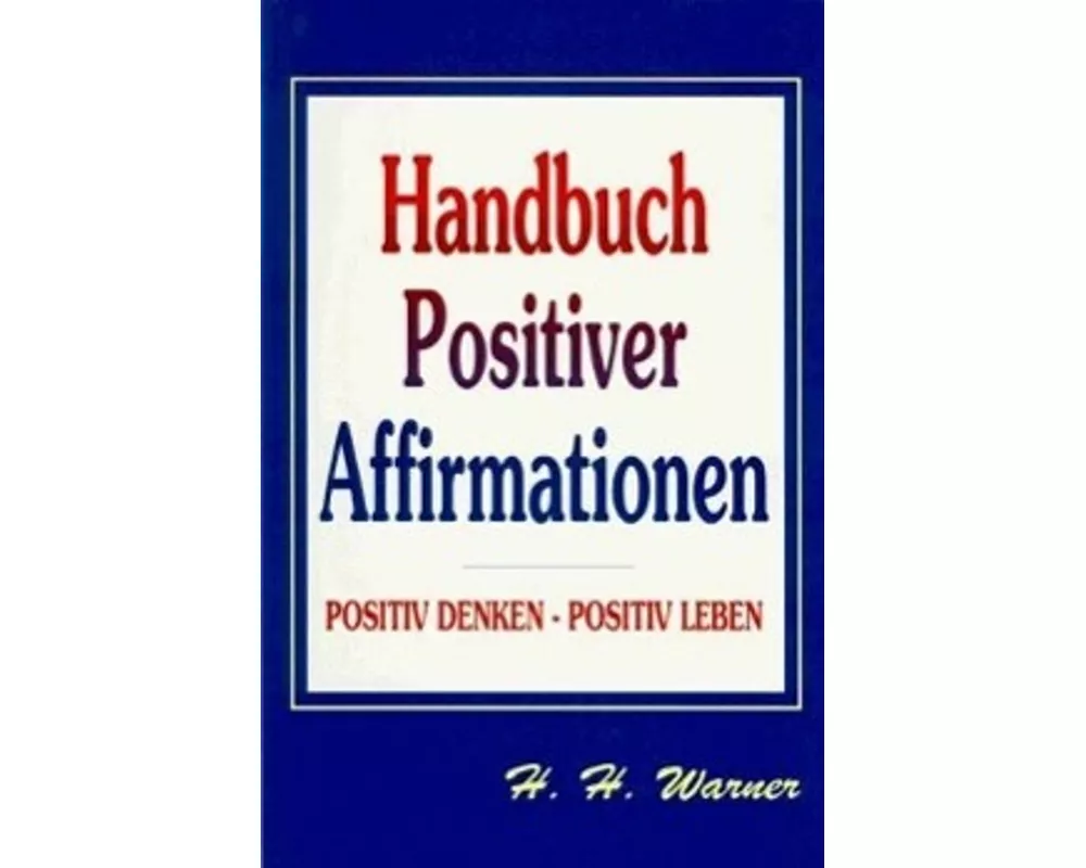 Handbuch Positiver Affirmationen
