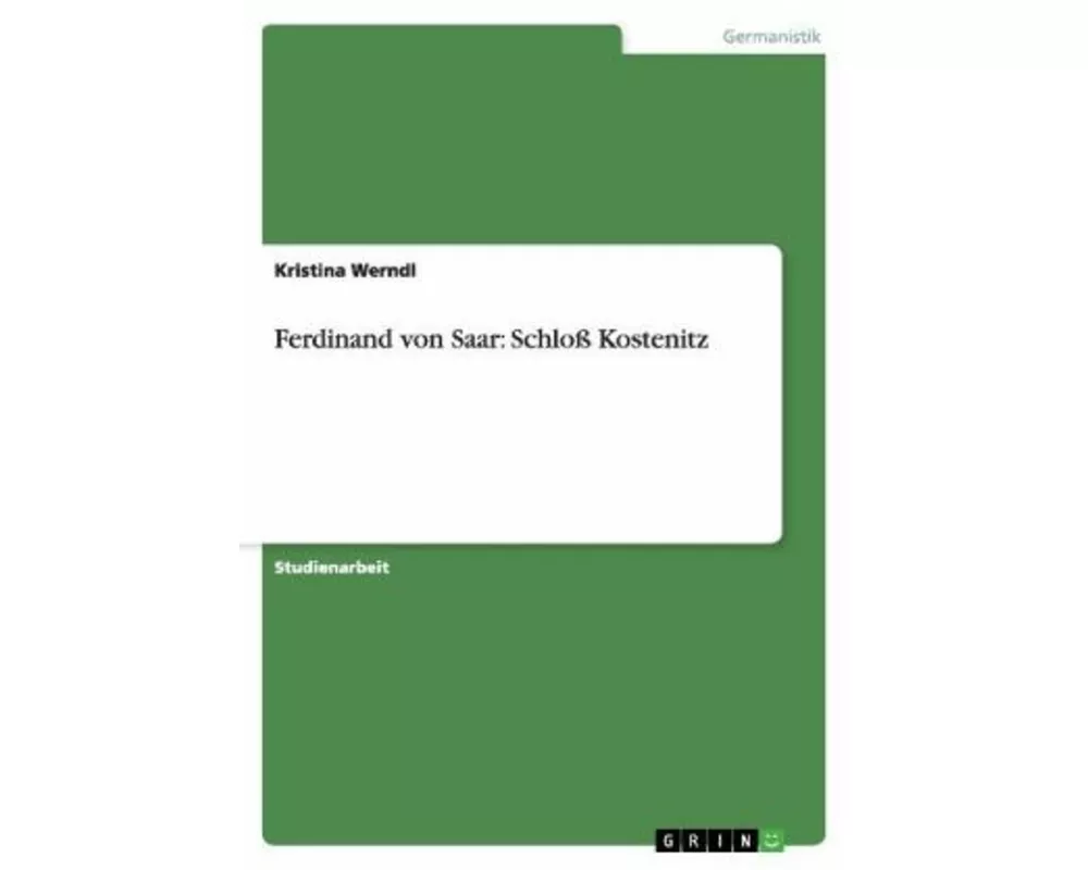 Ferdinand von Saar: Schloss Kostenitz