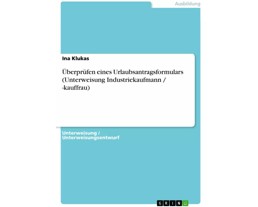 Überprüfen eines Urlaubsantragsformulars (Unterweisung Industriekaufmann / -kauffrau)