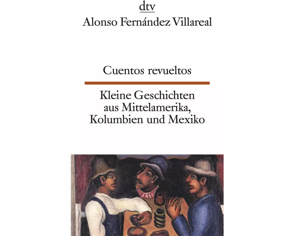 Cuentos revueltos Kleine Geschichten aus Mittelamerika, Kolumbien und Mexiko