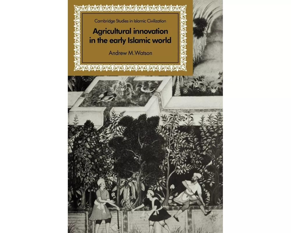 Agricultural Innovation in the Early Islamic World