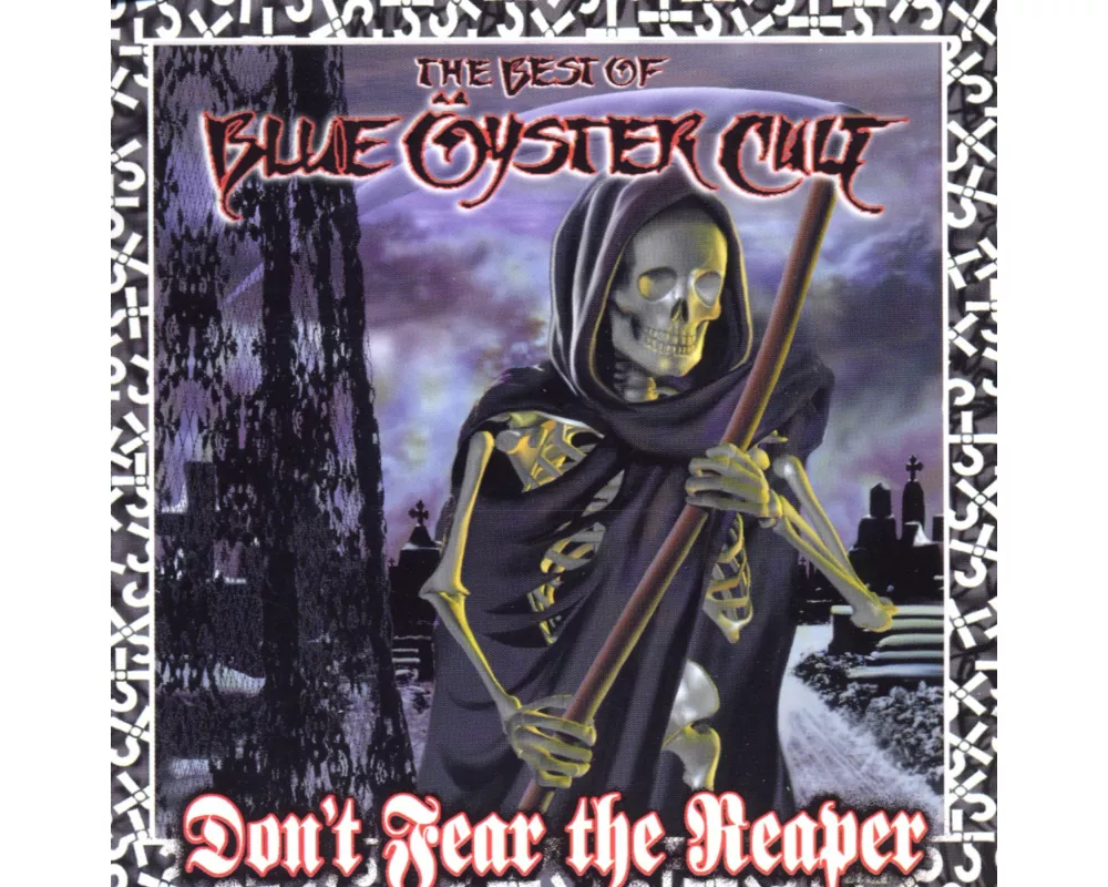 Don't Fear The Reaper: The Best Of Blue Öyste
