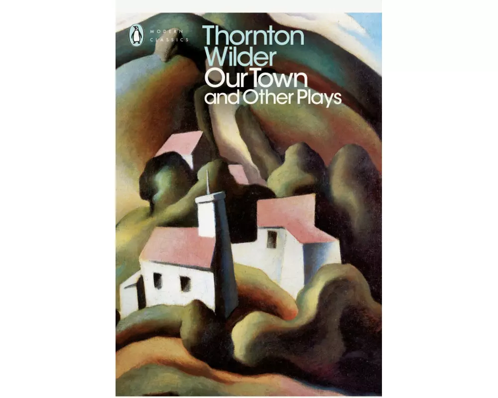 Our Town and Other Plays