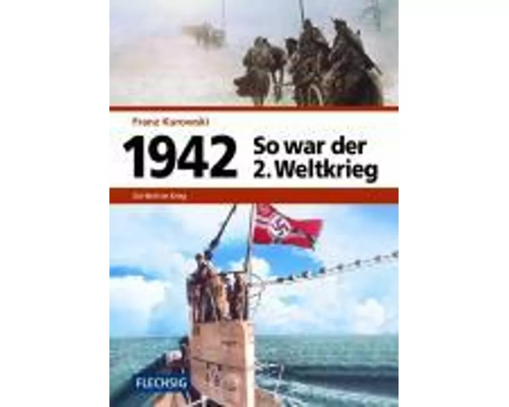 1942 - So war der 2. Weltkrieg
