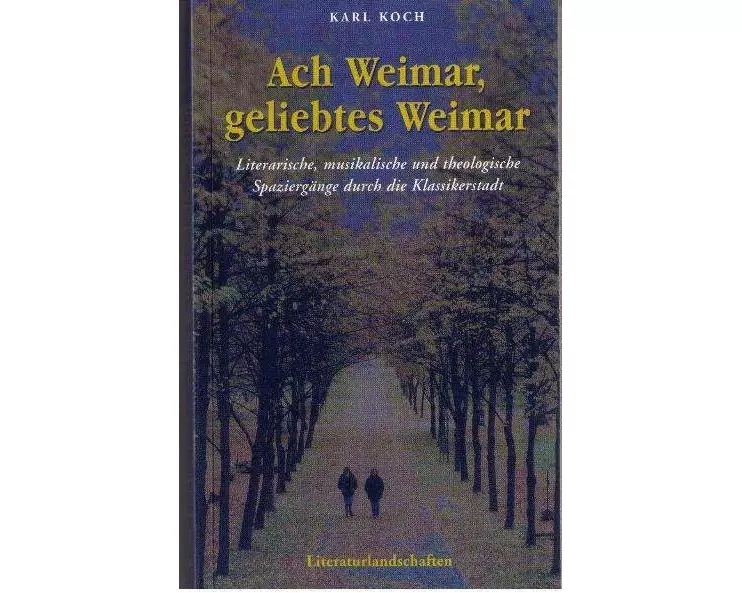 Ach Weimar, geliebtes Weimar