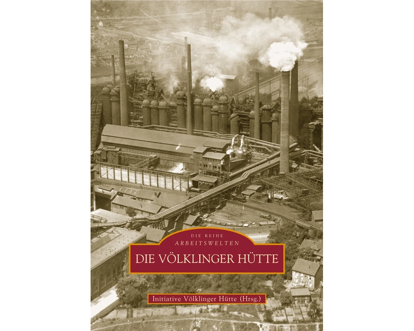 Die Völklinger Hütte