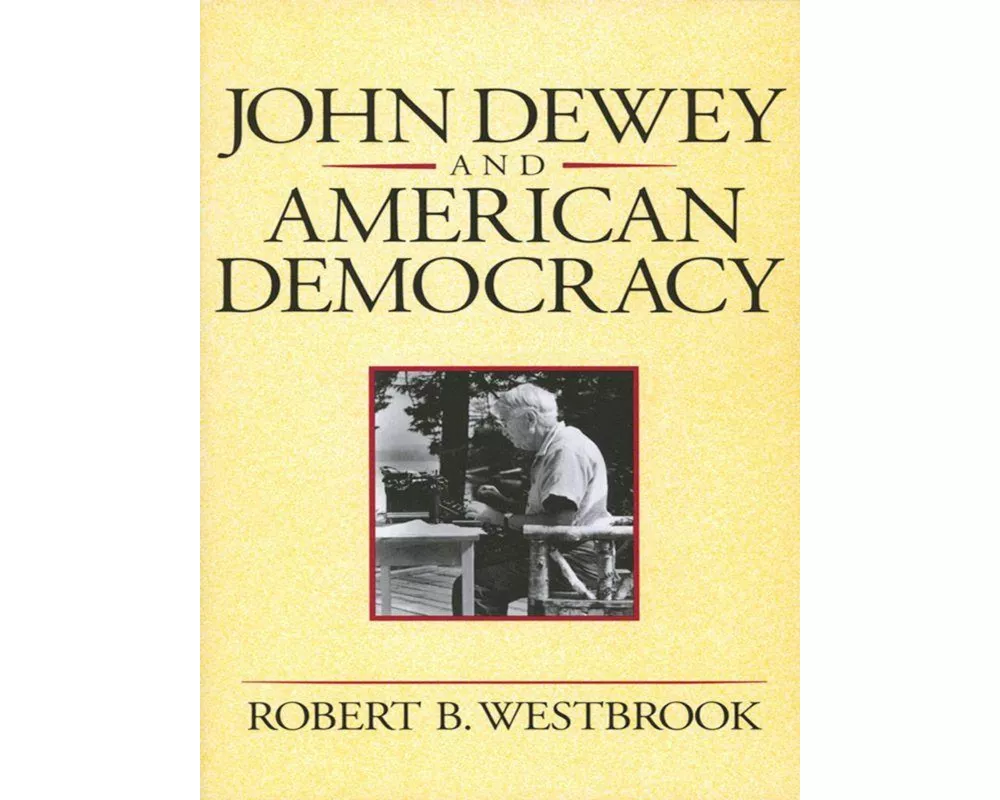 John Dewey and American Democracy