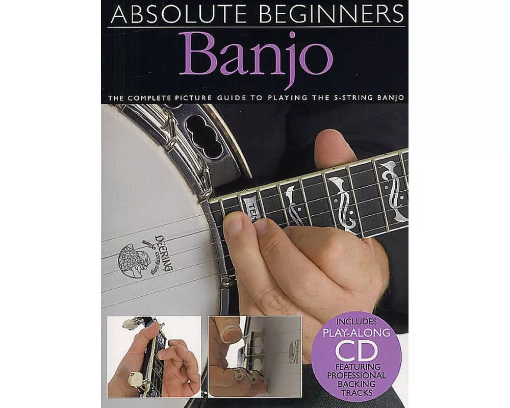 Absolute Beginners - Banjo the Complete Picture Guide to Playing the Banjo - Book/Online Audio - 5-String Banjo Book for Adults and Kids - Banjo Music