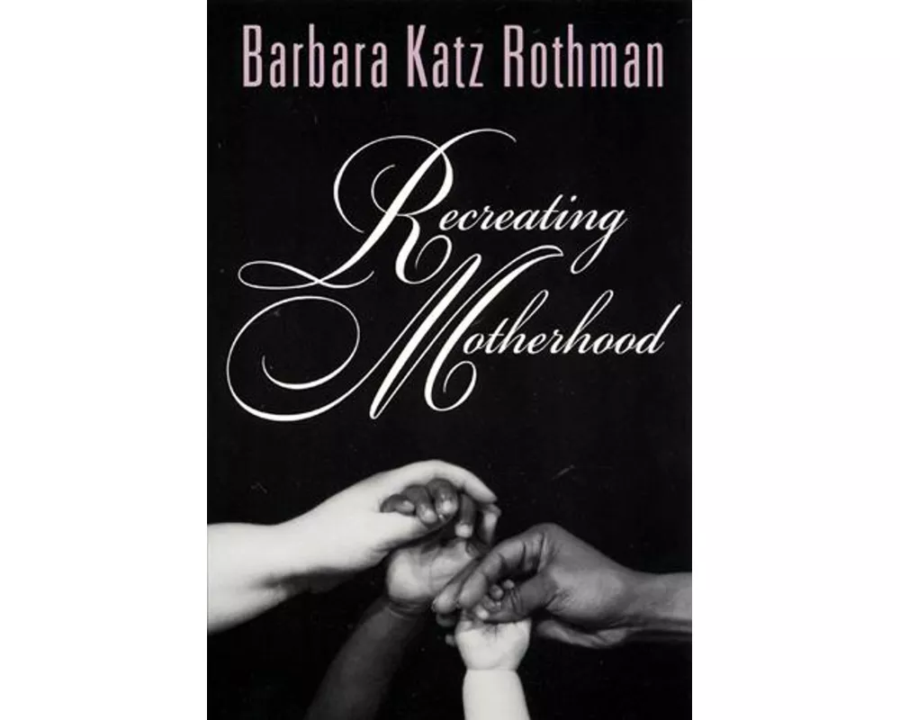 Recreating Motherhood