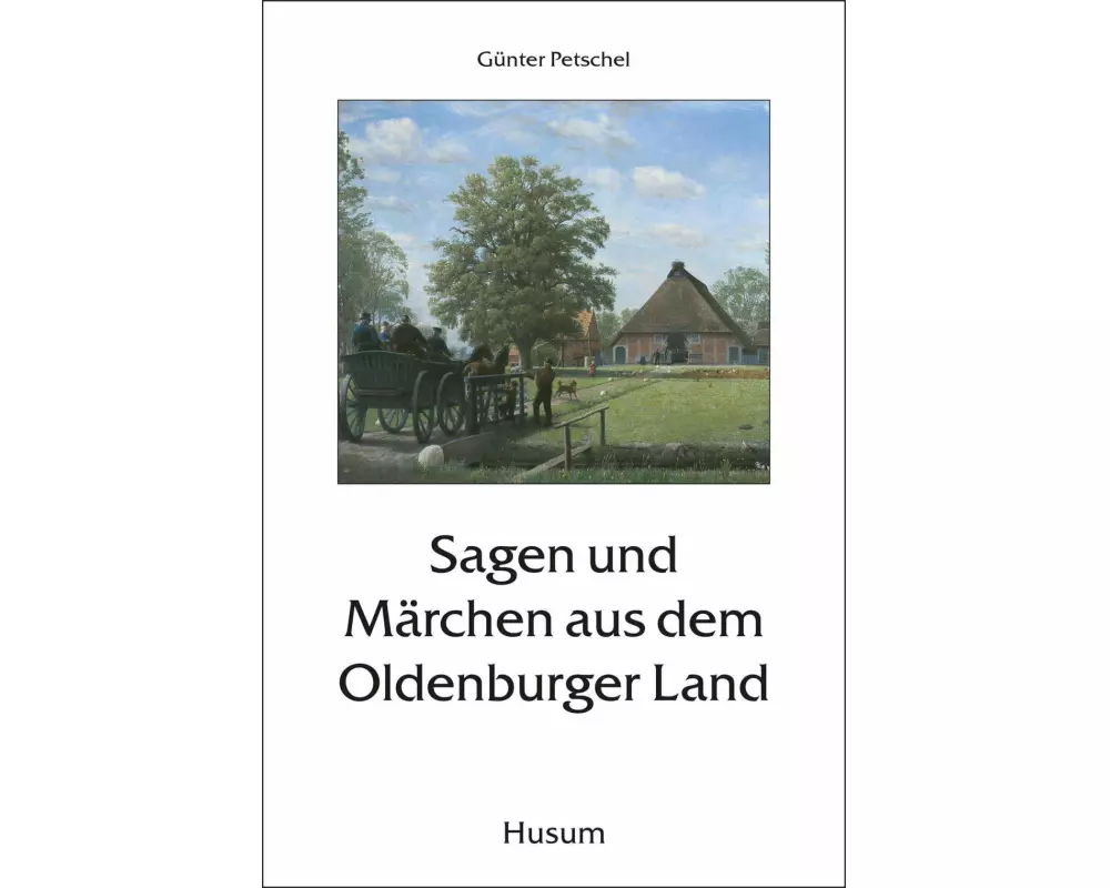 Sagen und Märchen aus dem Oldenburger Land