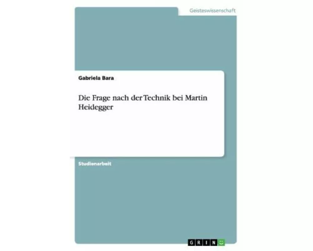 Die Frage nach der Technik bei Martin Heidegger