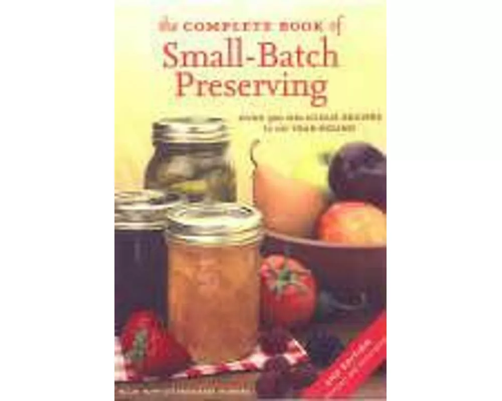 The Complete Book of Small-Batch Preserving