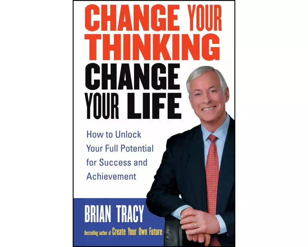 Change Your Thinking, Change Your Life