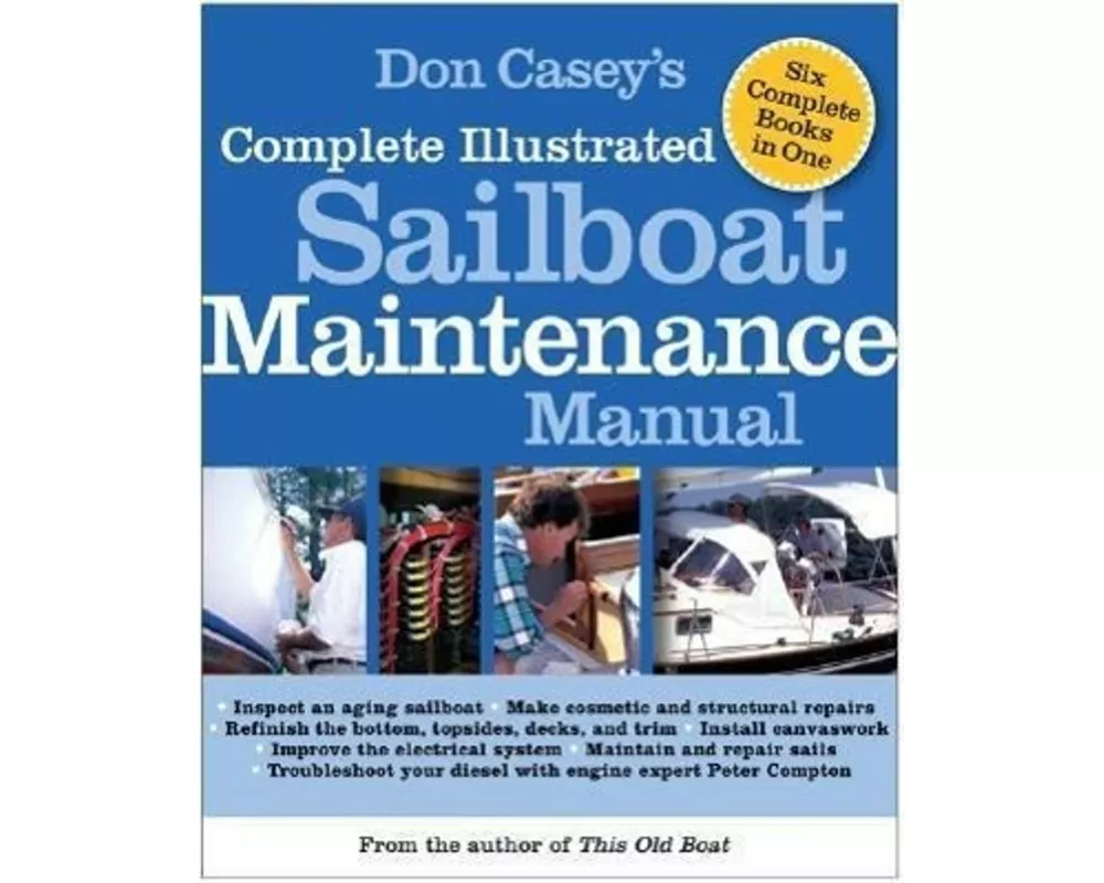 Don Casey's Complete Illustrated Sailboat Maintenance Manual