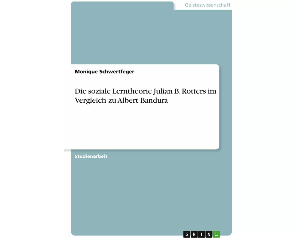 Die soziale Lerntheorie Julian B. Rotters im Vergleich zu Albert Bandura