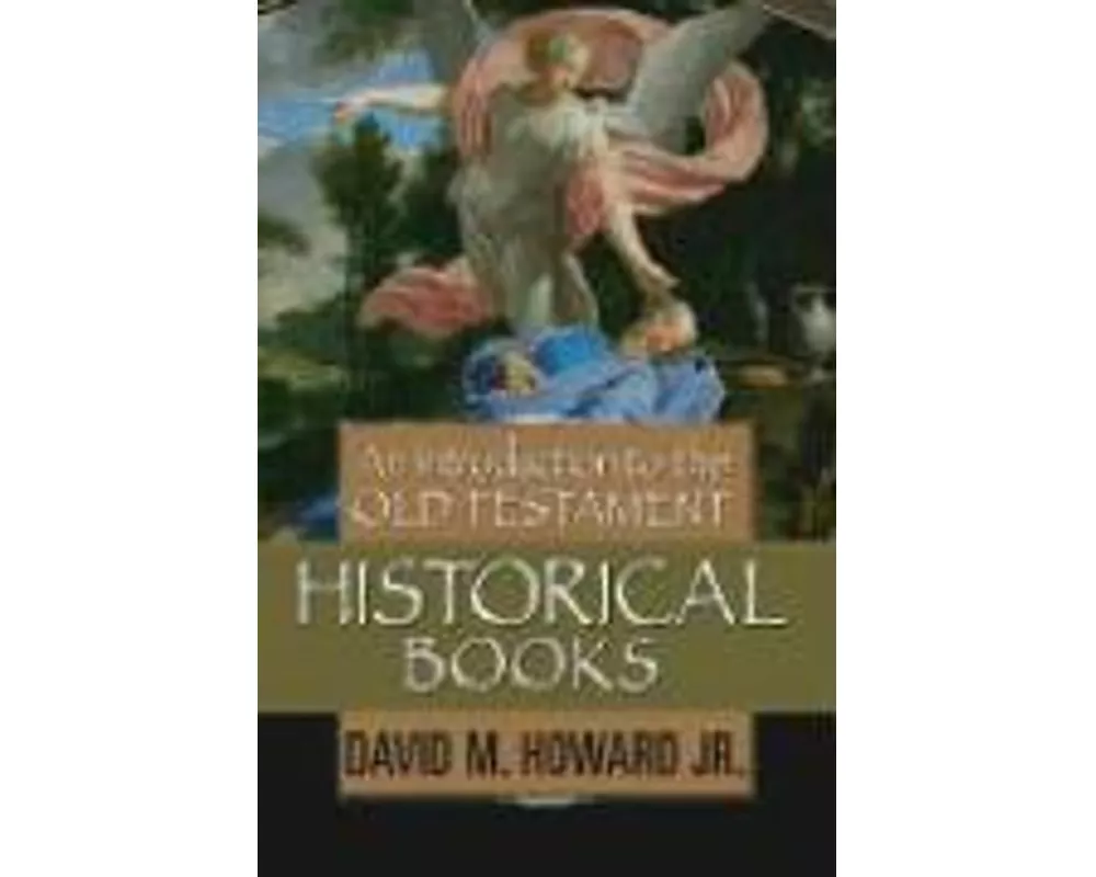 Introduction To The Old Testament Historical Books, An
