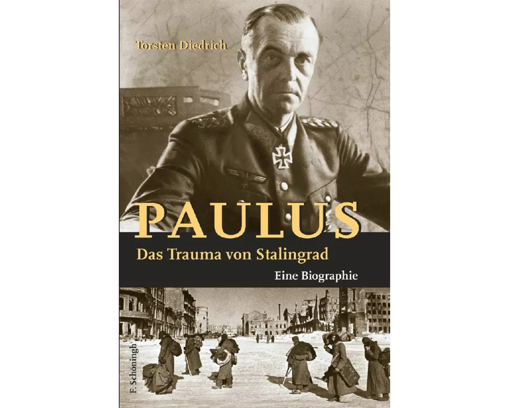 Paulus - Das Trauma von Stalingrad