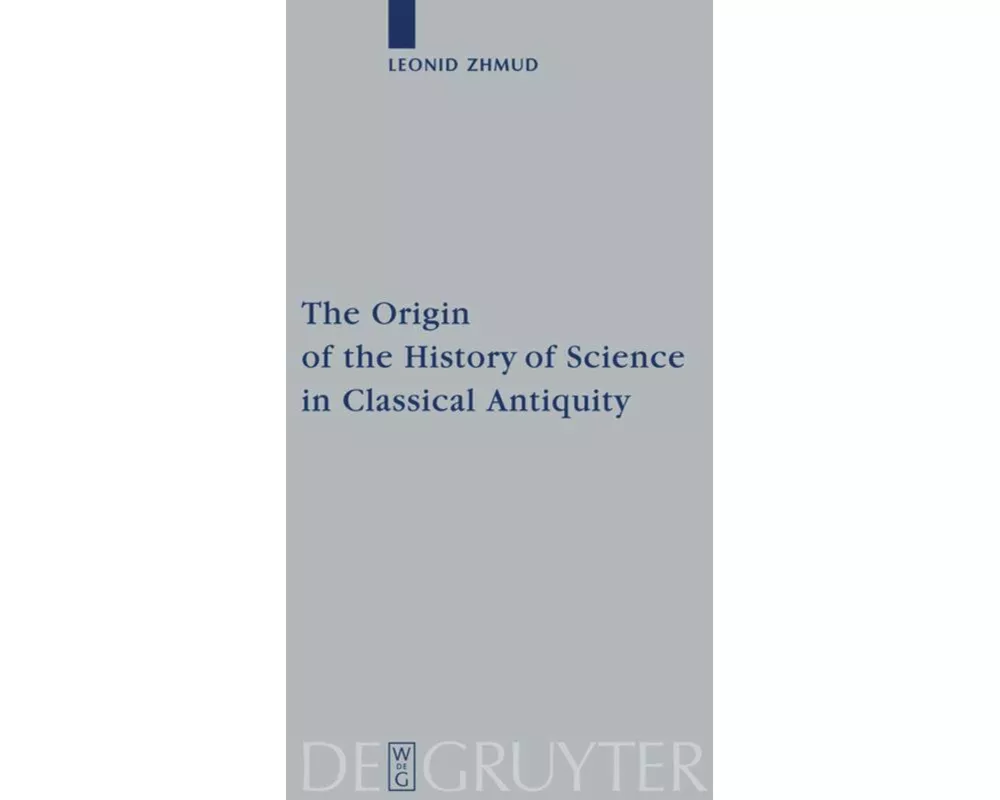 The Origin of the History of Science in Classical Antiquity