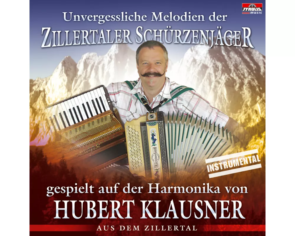 Unvergessliche Melodien D.Zillertaler Schürzenjäge
