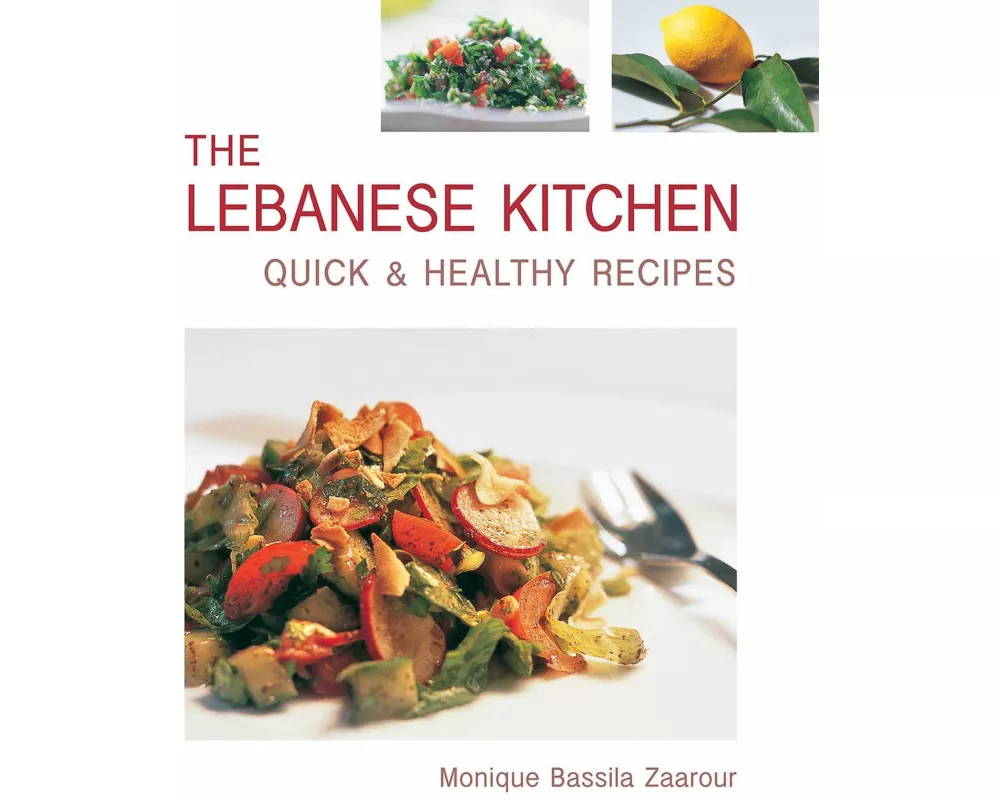 The Lebanese Kitchen: Quick and Healthy Recipes