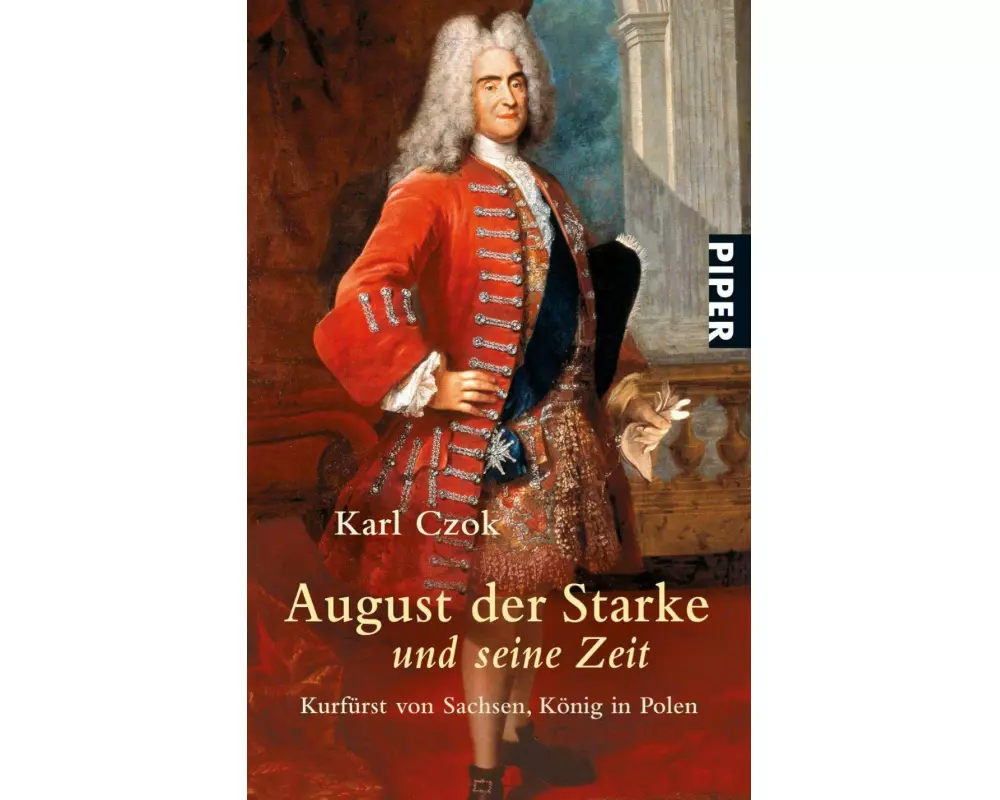 August der Starke und seine Zeit