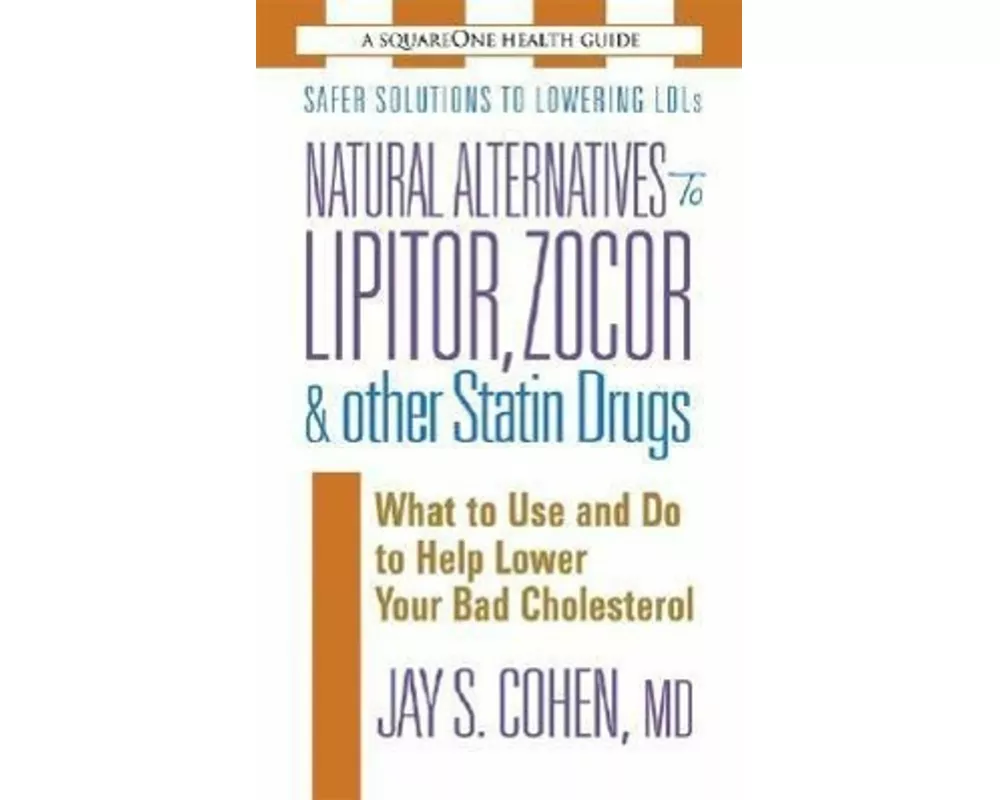Natural Alternatives to Lipitor, Zocor & Other Statin Drugs