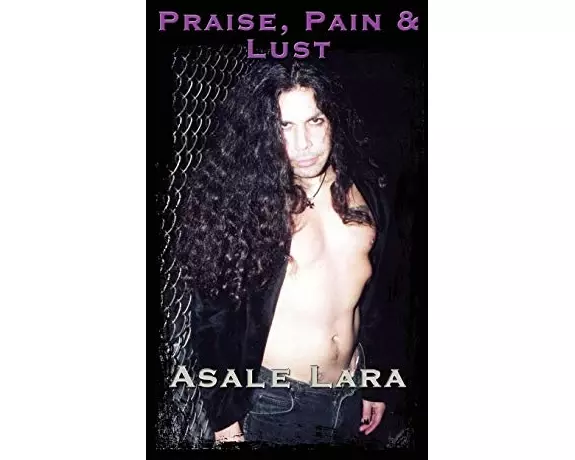 Praise, Pain and Lust