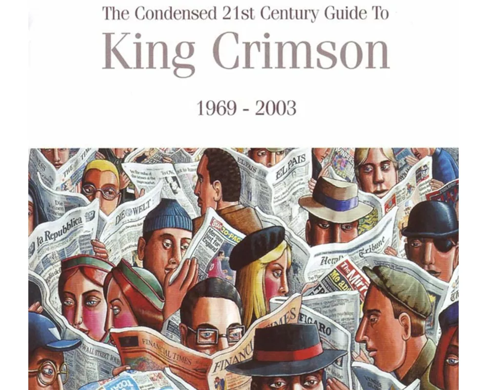 The Condensed 21st Century Guide to King Crimson (