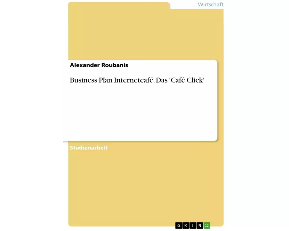 Business Plan Internetcafé. Das 'Café Click'
