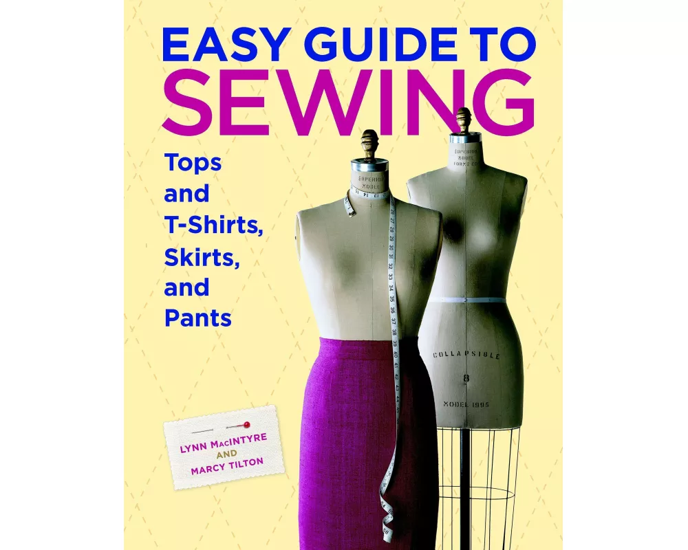 Easy Guide to Sewing Tops and T-Shirts, Skirts and Pants