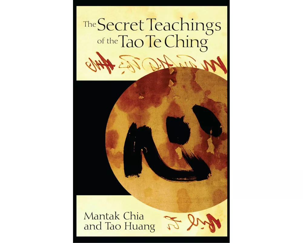 The Secret Teachings of the Tao Te Ching