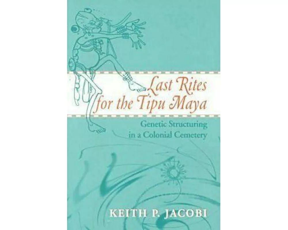 Last Rites for the Tipu Maya