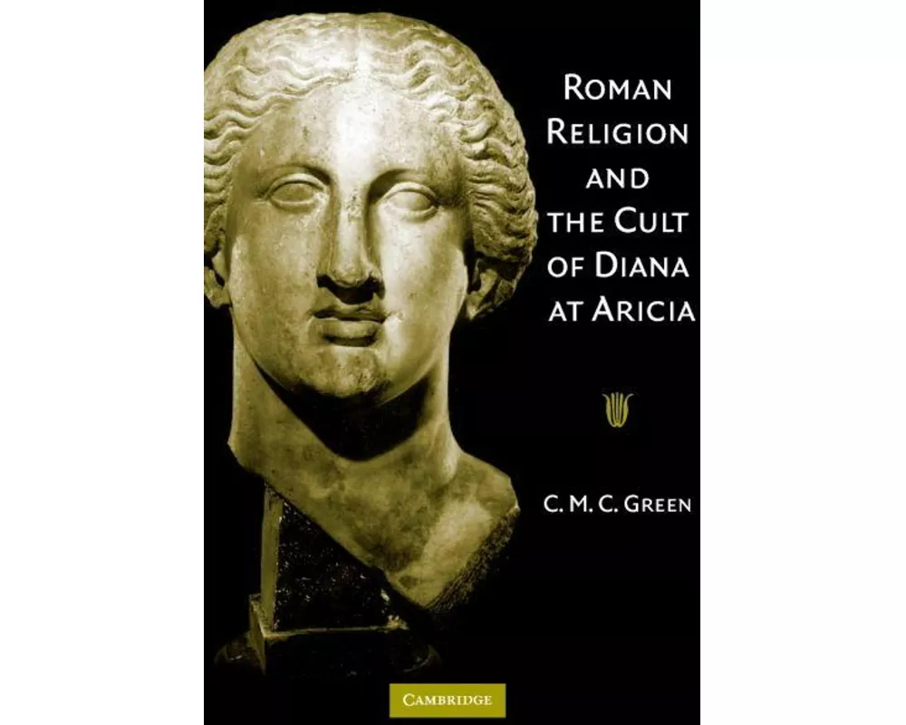 Roman Religion and the Cult of Diana at Aricia