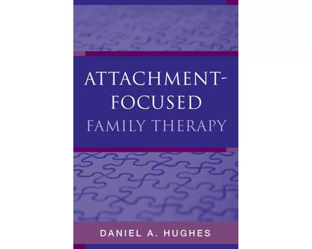 Attachment-Focused Family Therapy