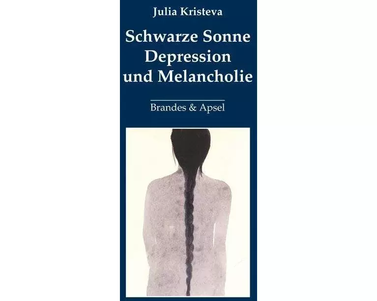 Schwarze Sonne. Depression und Melancholie