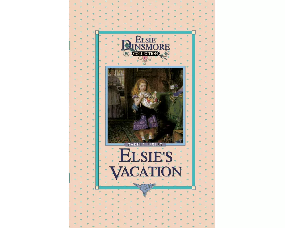 Elsie's Vacation and After Events, Book 17