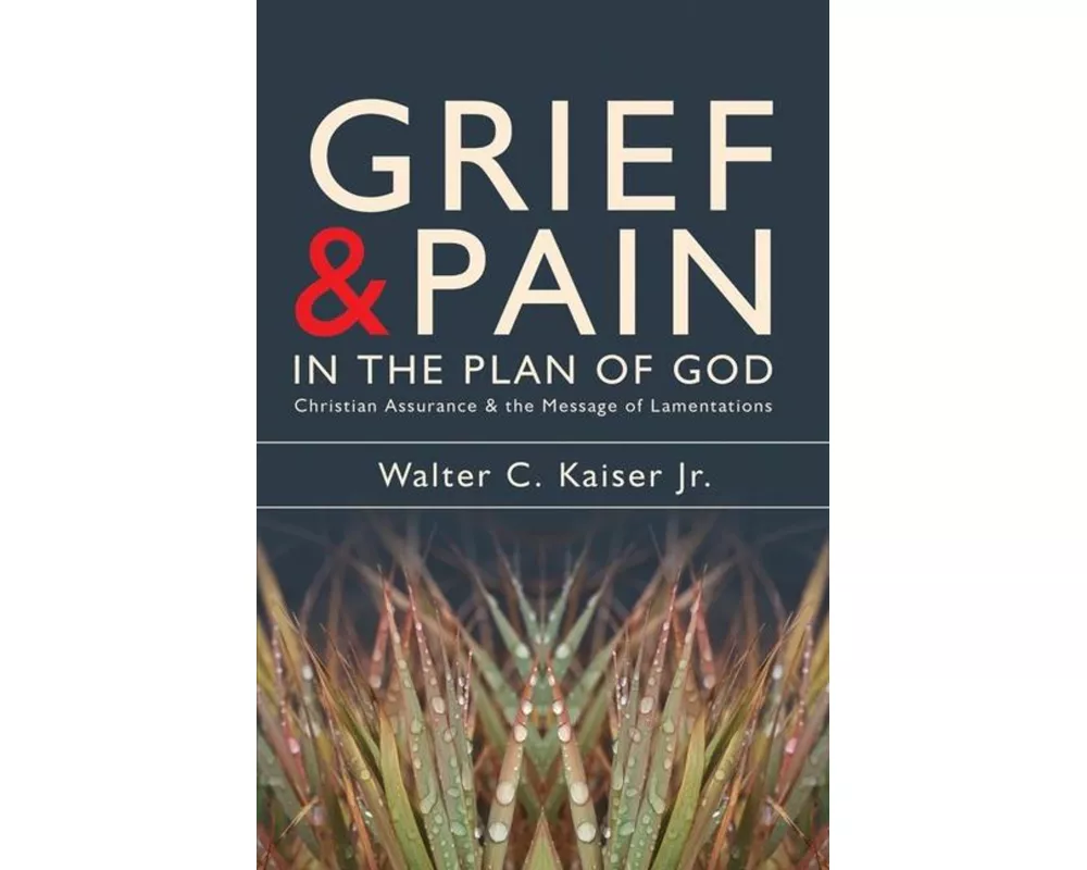 Grief and Pain in the Plan of God