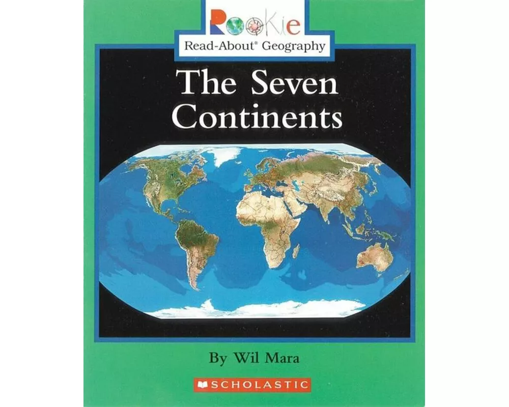 The Seven Continents (Rookie Read-About Geography: Continents: Previous Editions)