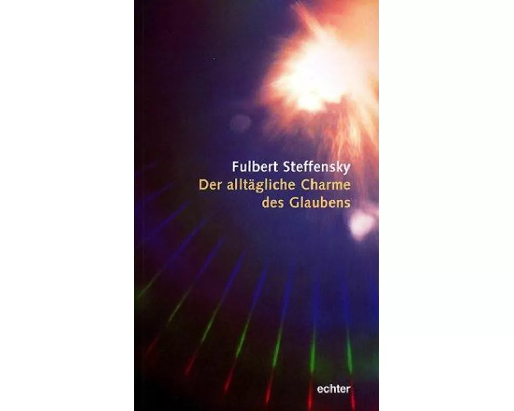 Der alltägliche Charme des Glaubens