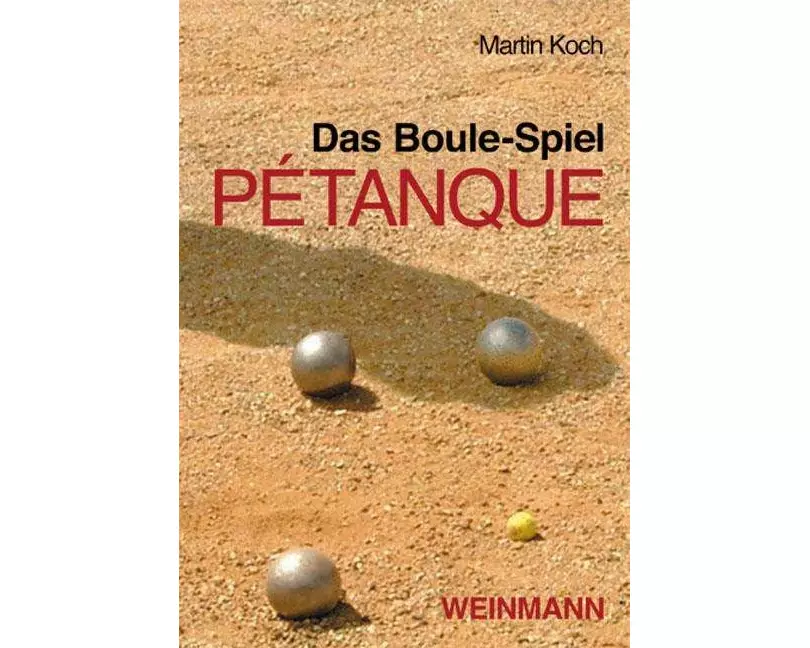Das Boule-Spiel Pétanque