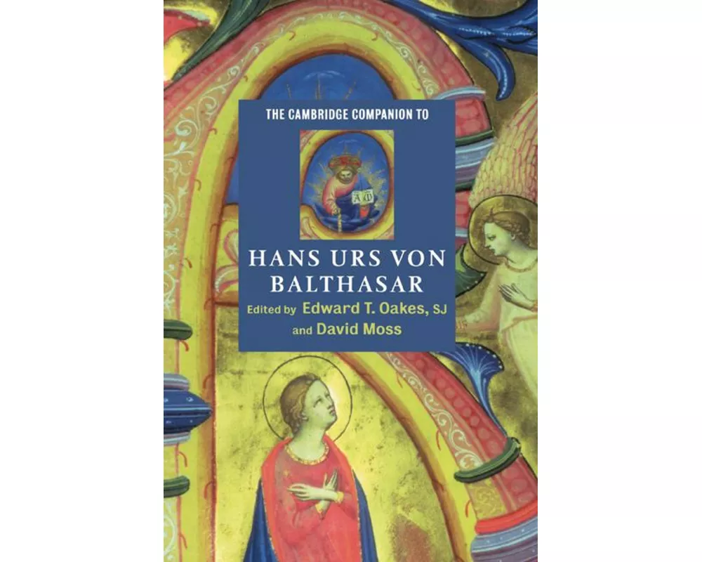The Cambridge Companion to Hans Urs von Balthasar