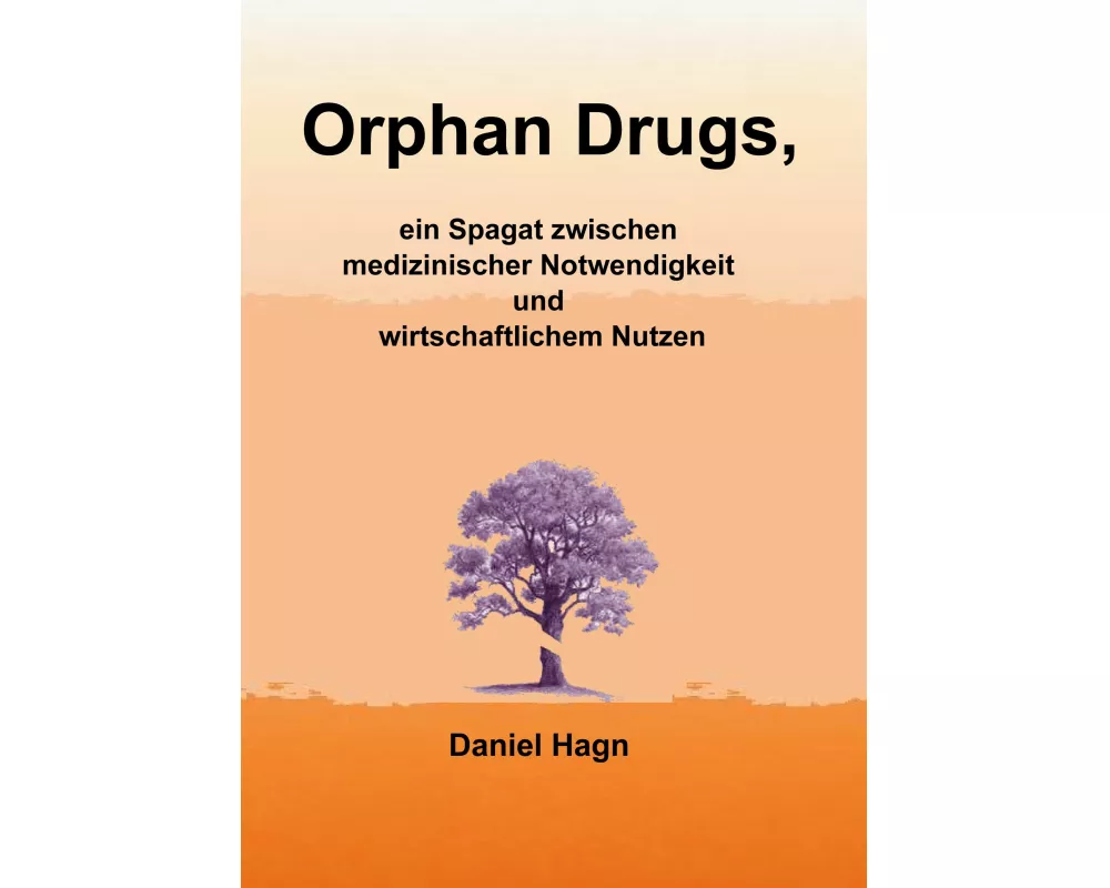 Orphan Drugs, ein Spagat zwischen medizinischer Notwendigkeit und wirtschaftlichem Nutzen