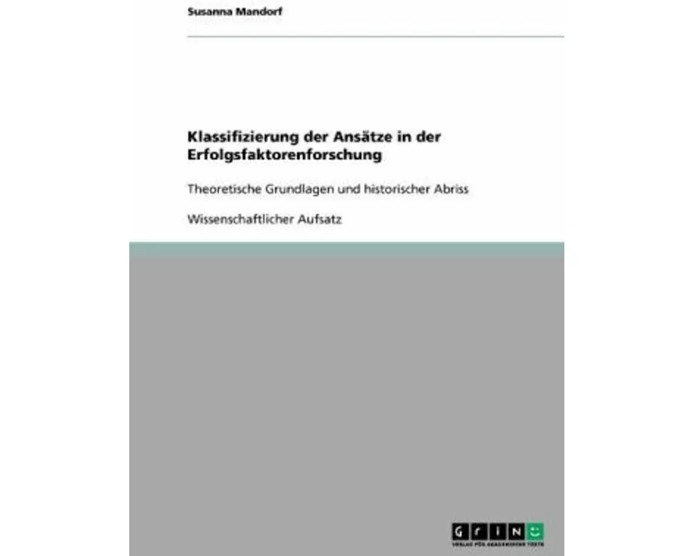 Klassifizierung der Ansätze in der Erfolgsfaktorenforschung