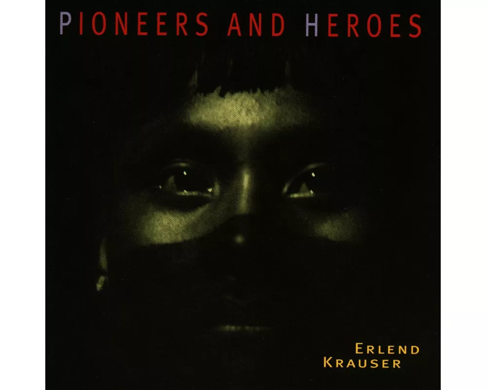Pioneers And Heroes