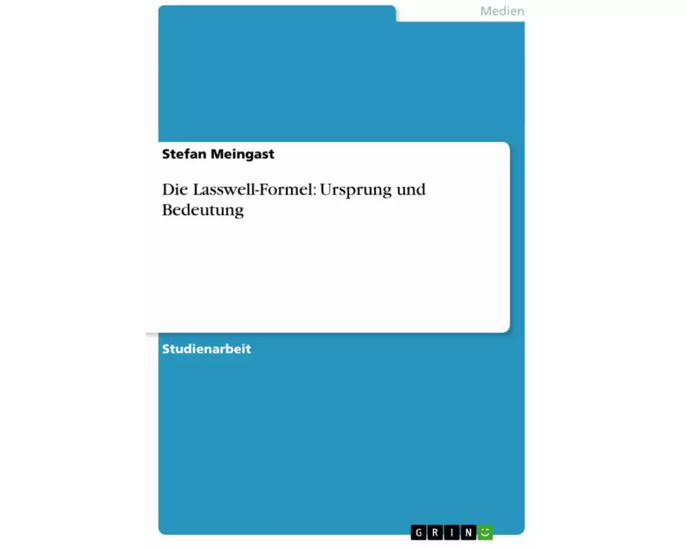 Die Lasswell-Formel: Ursprung und Bedeutung