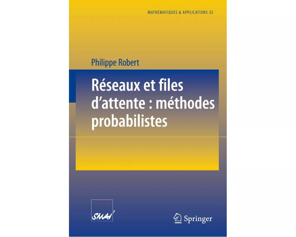 Réseaux et files d'attente: méthodes probabilistes