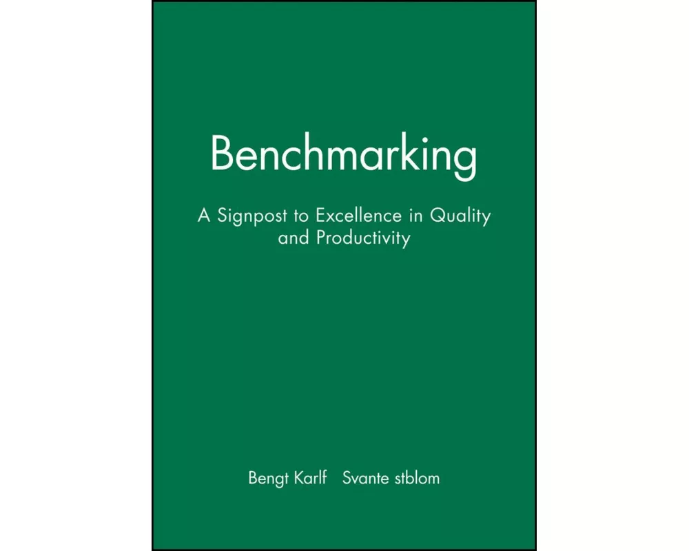Benchmarking: A Signpost to Excellence in Quality and Productivity + Workbook